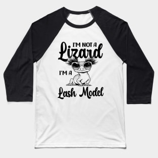 I'm Not A Lizard I'm A Lash Model Baseball T-Shirt